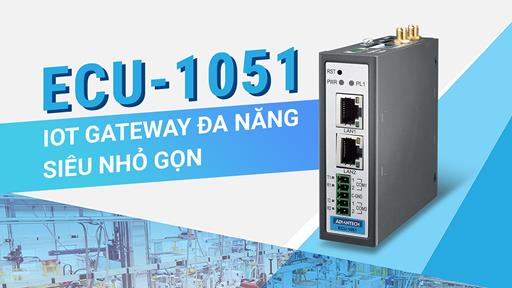 [ Mở Hộp ] ECU-1051: IoT Gateway Đa Năng, Siêu Nhỏ Gọn Của Advantech